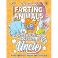 These Rude Farting Animals Say You're An Awesome Uncle - An Uncle Appreciation & Relaxation Adult Coloring Book: Funny Encouragement and Appreciation