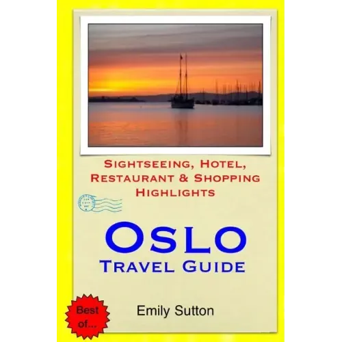 Oslo Travel Guide: Sightseeing, Hotel, Restaurant & Shopping Highlights