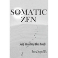 Somatic Zen: Self-Healing the Body