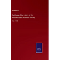 Catalogue of the Library of the Massachusetts Historical Society: Vol. II M-Z