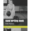 Hand Writing Book: Kids Practice