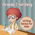 Grade 2 Writing: Writing Genius For Kids (Writing Books)