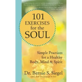 101 Exercises for the Soul: Simple Practices for a Healthy Body, Mind & Spirit