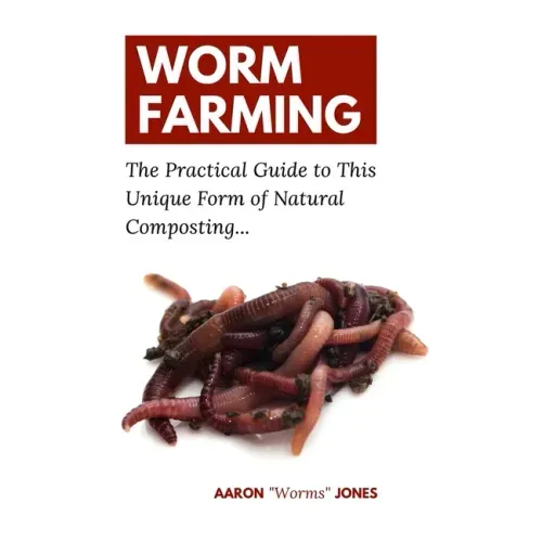 Worm Farming: The Practical Guide to This Unique Form of Natural Composting...