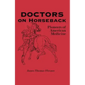 Doctors on Horseback: Pioneers of American Medicine