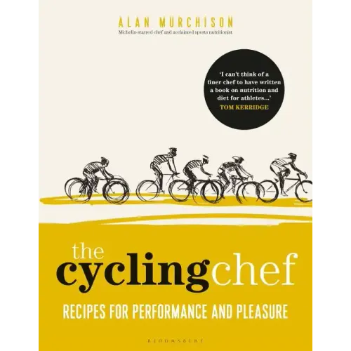 The Cycling Chef: Recipes for Performance and Pleasure