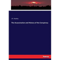 The Assassination and History of the Conspiracy
