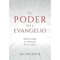 El Poder del Evangelio: Redescubre el mensaje de la Cruz