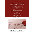 Adam Hitch of Old Somerset in ye Province of Maryland