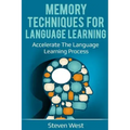 Memory Techniques for Language Learning: Accelerate the Language Learning Process