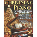 Christmas Piano Solos for Beginners 60 Classic Songs with Easy Sheet Music: Perfect for New Pianists Looking to Celebrate the Season