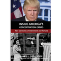 Inside America's Concentration Camps: Two Centuries of Internment and Torture