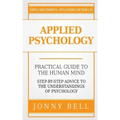 Applied Psychology: A Practical Guide: To The Humand Mind
