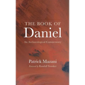 The Book of Daniel: An Archaeological Commentary
