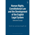 Human Rights, Constitutional Law and the Development of the English Legal System: Selected Essays