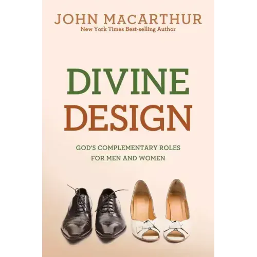 Divine Design: God's Complementary Roles for Men and Women