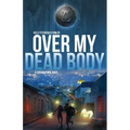 Over My Dead Body: A Supernatural Novel