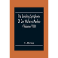 The Guiding Symptoms Of Our Materia Medica (Volume Viii)