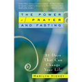 The Power of Prayer and Fasting: 21 Days That Can Change Your Life