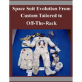 Space Suit Evolution From Custom Tailored to Off-The-Rack