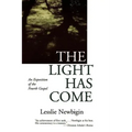 The Light Has Come: An Exposition of the Fourth Gospel