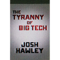 The Tyranny of Big Tech