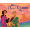 Where Three Oceans Meet: A Picture Book