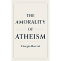 The Amorality of Atheism