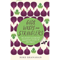 Gods, Wasps and Stranglers: The Secret History and Redemptive Future of Fig Trees