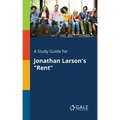 A Study Guide for Jonathan Larson's "Rent"