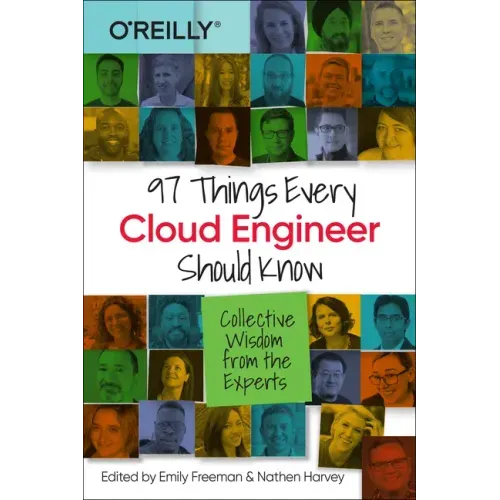 97 Things Every Cloud Engineer Should Know: Collective Wisdom from the Experts