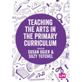 Teaching the Arts in the Primary Curriculum