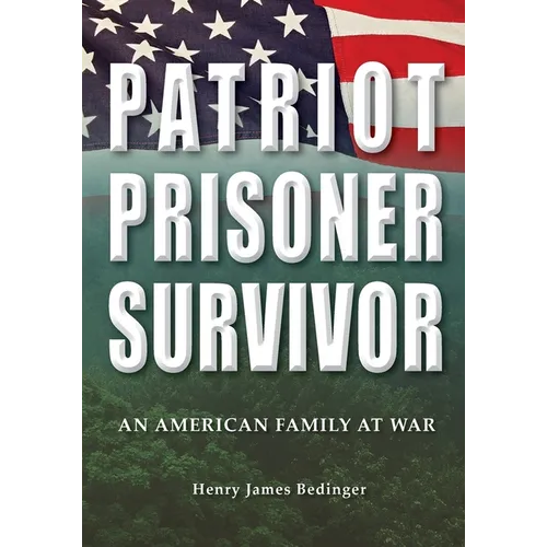 Patriot, Prisoner, Survivor: An American Family at War