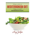 The Beginner's Guide to the Mediterranean Diet: Healthy and Delectable Mediterranean Diet Recipes