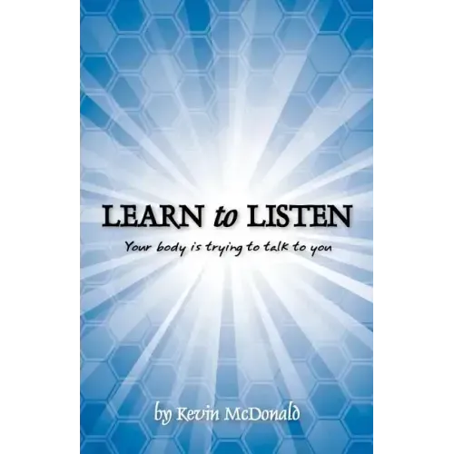 Learn to Listen: Your body is trying to talk to you