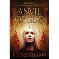 Anvil Of God: Book One of the Carolingian Chronicles