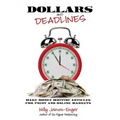 Dollars and Deadlines: Make Money Writing Articles for Print and Online Markets