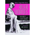 Killer Tomatoes: Fifteen Tough Film Dames