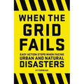 When the Grid Fails: Easy Action Steps When Facing Urban and Natural Disasters
