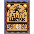 A Life Electric: The Story of Nikola Tesla