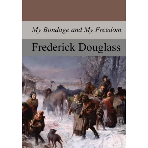 My Bondage and My Freedom