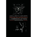 Carmilla, Green Tea, and Other Horrors: The Best Ghost Stories and Weird Fiction of J. Sheridan Le Fanu