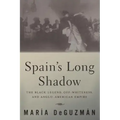 Spain's Long Shadow: The Black Legend, Off-Whiteness, and Anglo-American Empire