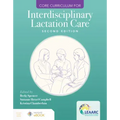 Core Curriculum for Interdisciplinary Lactation Care