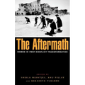 The Aftermath: Women in Post-Conflict Transformation