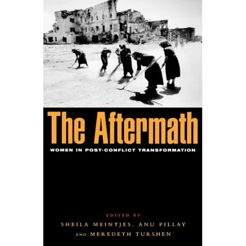 The Aftermath: Women in Post-Conflict Transformation
