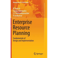 Enterprise Resource Planning: Fundamentals of Design and Implementation