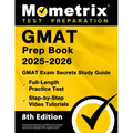GMAT Prep Book 2025-2026 - GMAT Exam Secrets Study Guide, Full-Length Practice Test, Step-By-Step Video Tutorials: [8th Edition]