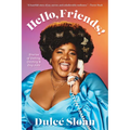 Hello, Friends!: Stories of Dating, Destiny, and Day Jobs
