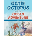 Octie Octopus and the Ocean Adventure: Book 1